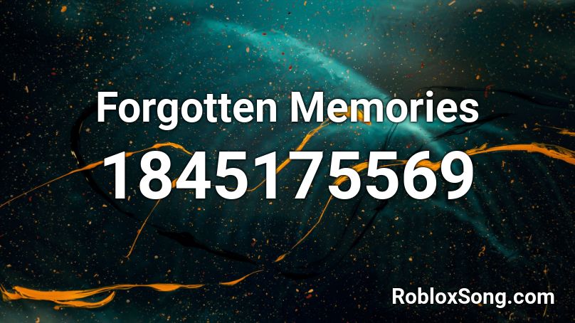 Forgotten Memories (c) Roblox ID - Roblox music codes