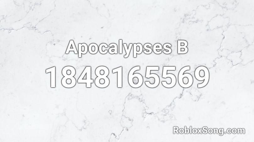 Apocalypses B Roblox ID