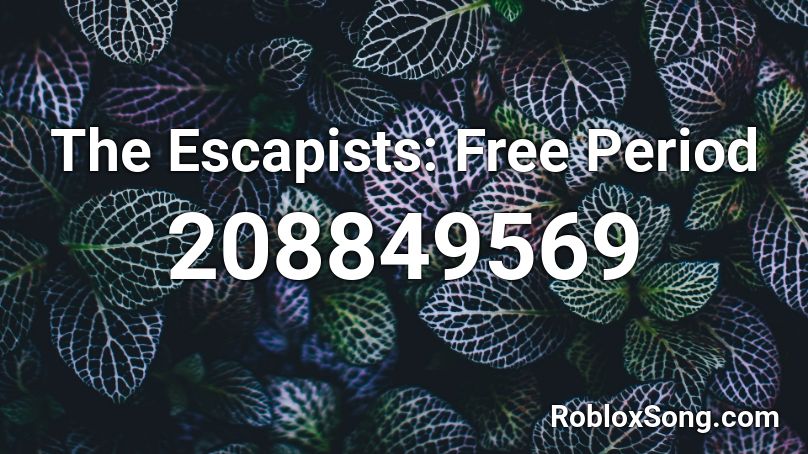 The Escapists: Free Period Roblox ID
