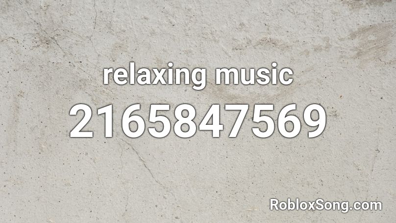 relaxing music Roblox ID