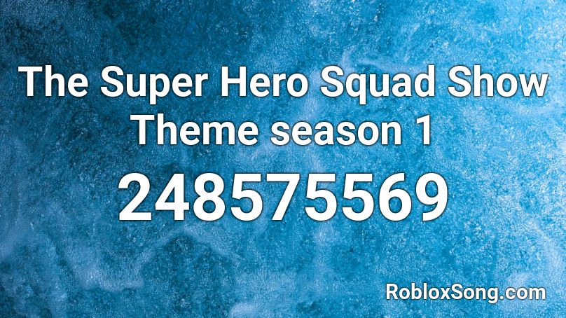 The Super Hero Squad Show Theme Season 1 Roblox Id Roblox Music Codes - marvel superhero squad roblox