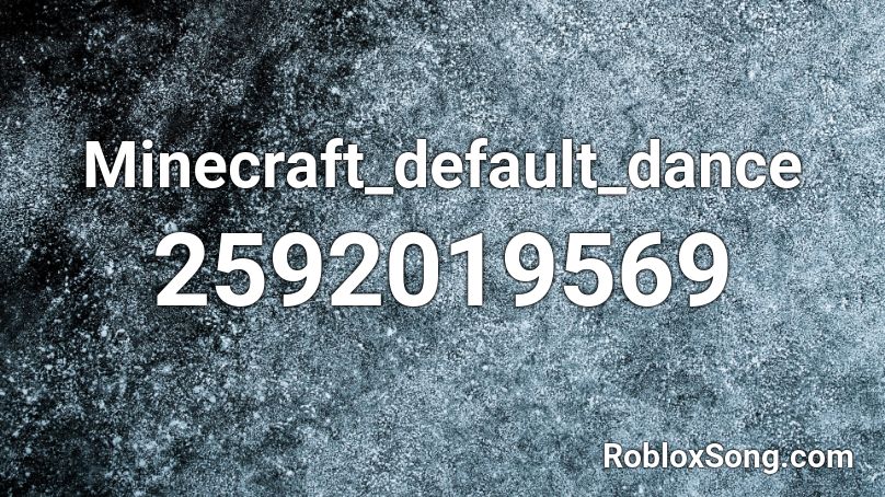 Minecraft_default_dance Roblox ID
