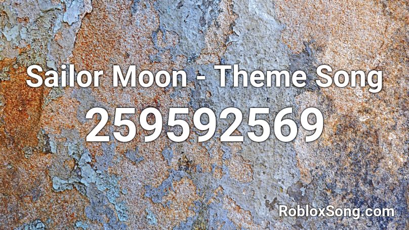 Sailor Moon - Theme Song Roblox ID