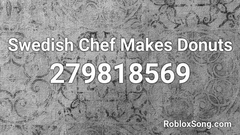 Swedish Chef Makes Donuts Roblox ID