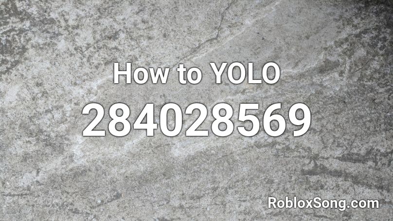 How to YOLO Roblox ID