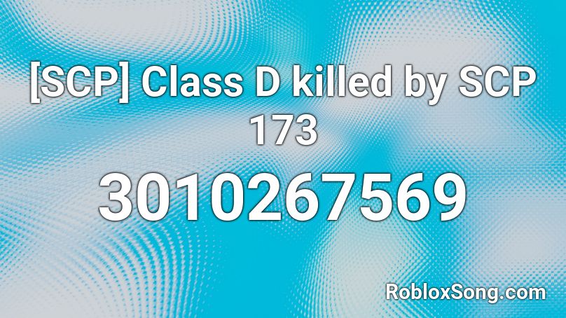 Scp Class D Killed By Scp 173 Roblox Id Roblox Music Codes - roblox scp 173 mesh id