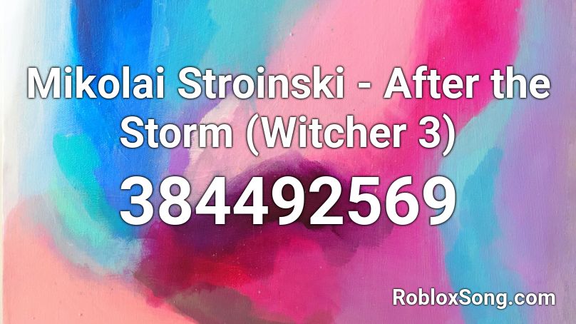 Mikolai Stroinski - After the Storm (Witcher 3) Roblox ID