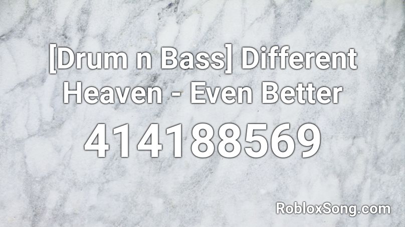 [Drum n Bass] Different Heaven - Even Better Roblox ID