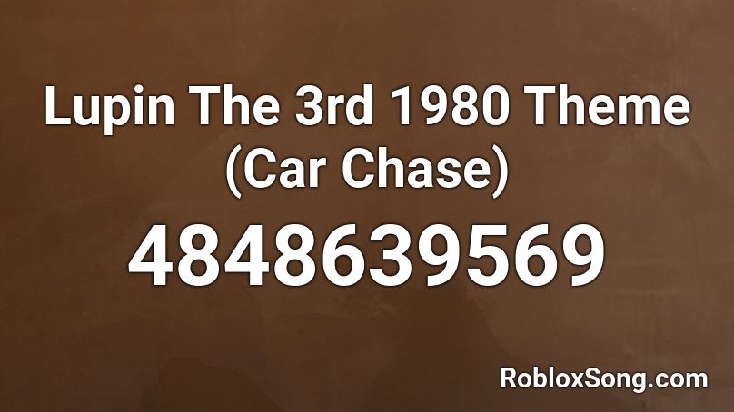 Lupin The 3rd 1980 Theme (Car Chase) Roblox ID
