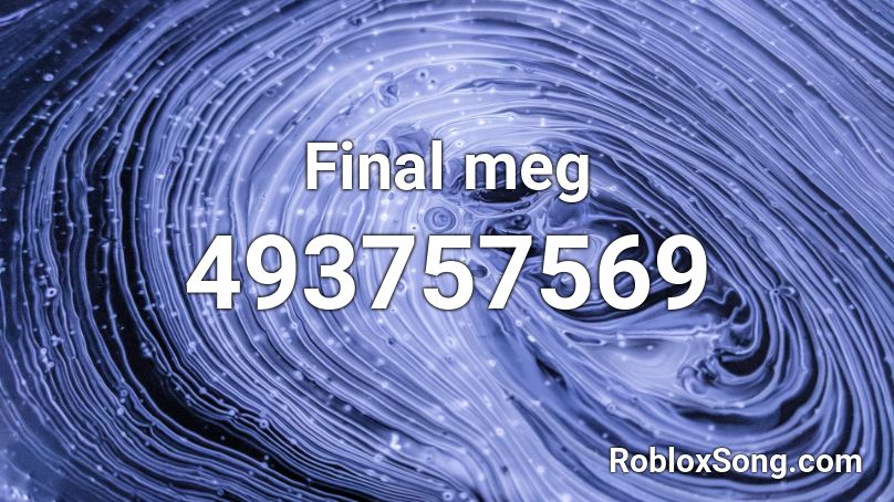 Final meg Roblox ID
