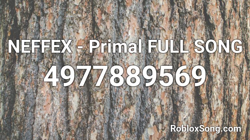 Neffex Primal Full Song Roblox Id Roblox Music Codes