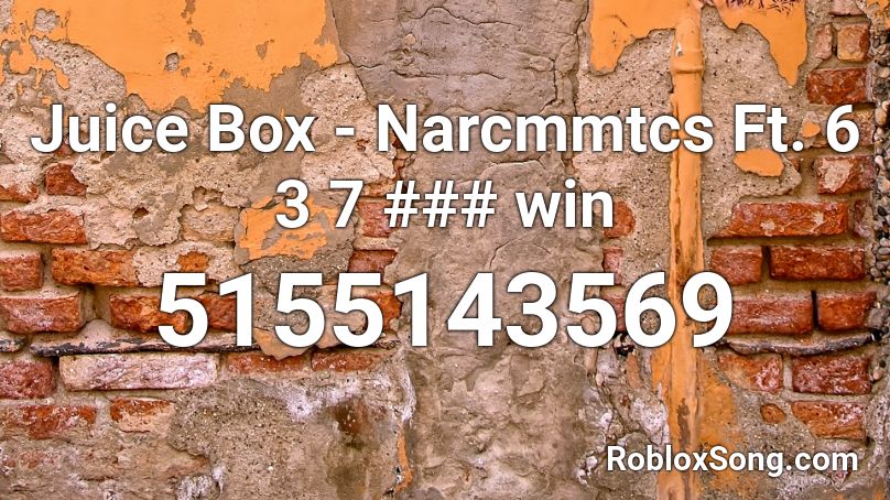 Juice Box - Narcmmtcs Ft. 6 3 7 ### win Roblox ID