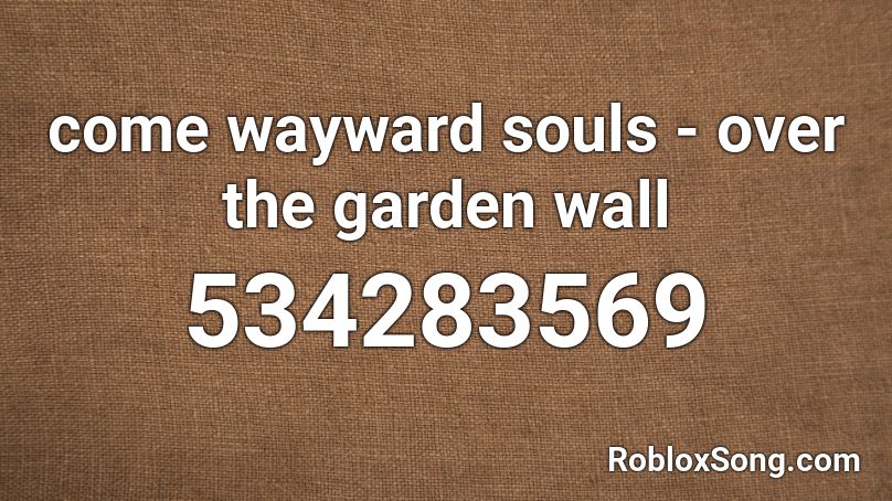 come wayward souls - over the garden wall Roblox ID