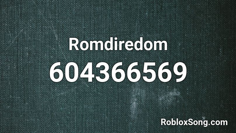 Romdiredom Roblox ID