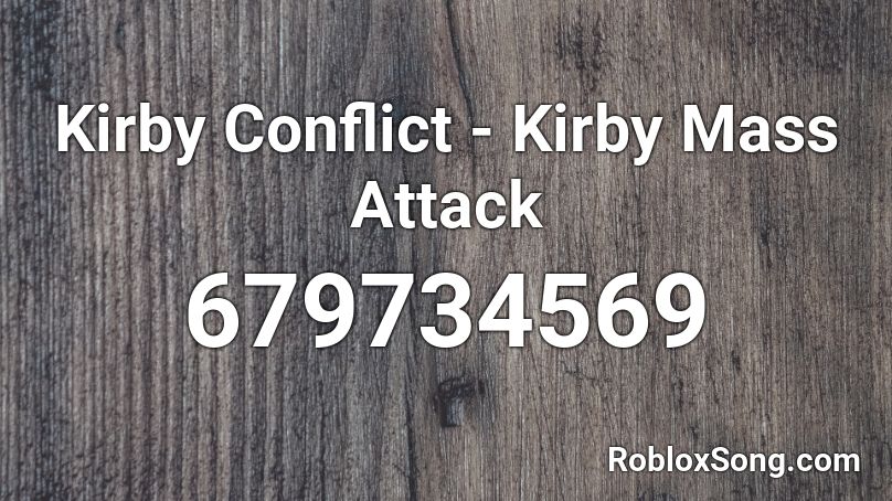 Kirby Conflict - Kirby Mass Attack Roblox ID