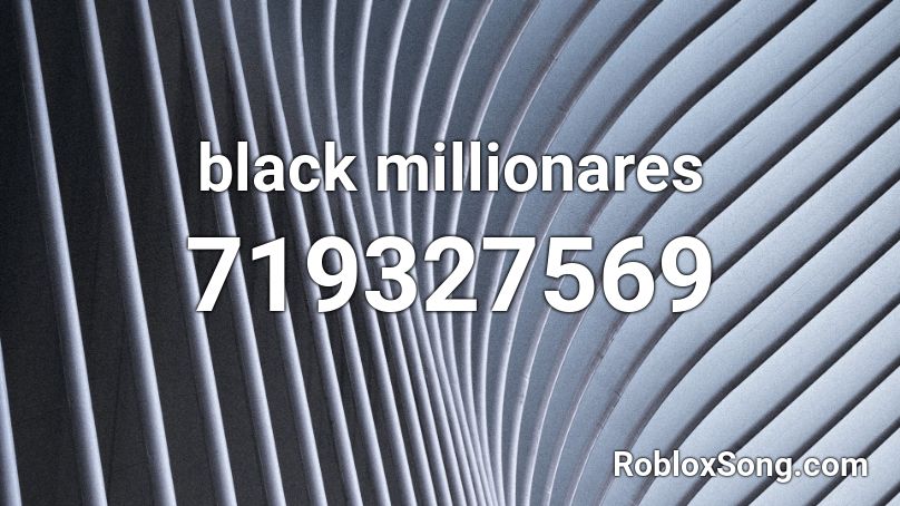 black millionares Roblox ID