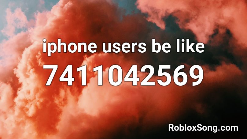 iphone users be like Roblox ID