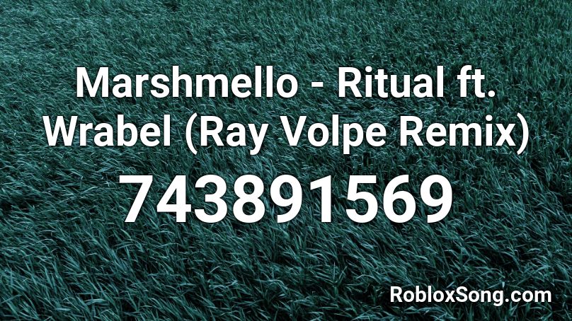 Marshmello - Ritual ft. Wrabel (Ray Volpe Remix) Roblox ID