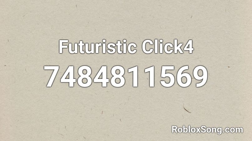 Futuristic Click4 Roblox ID