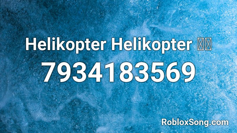 Helikopter Helikopter 🚁🥶 Roblox ID