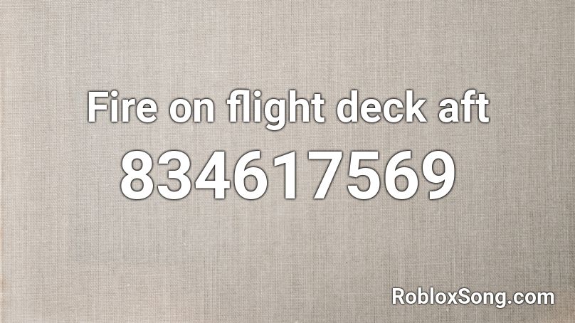 Fire on flight deck aft Roblox ID