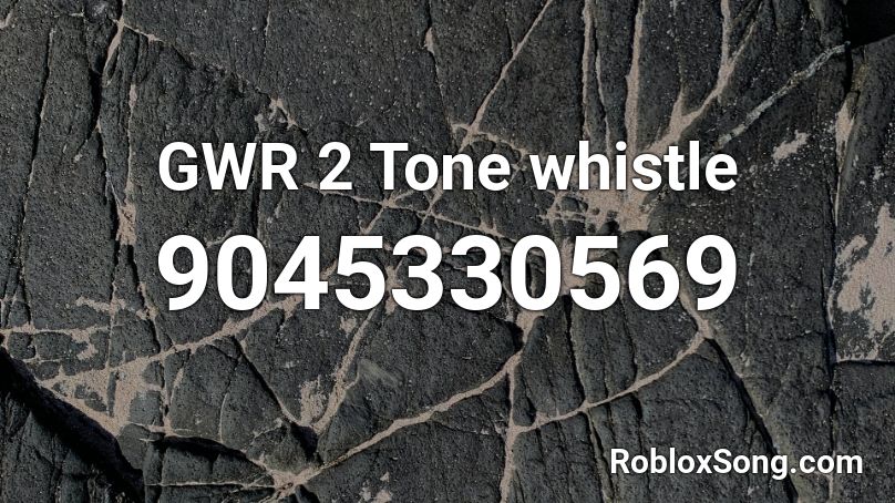 GWR 2 Tone whistle Roblox ID