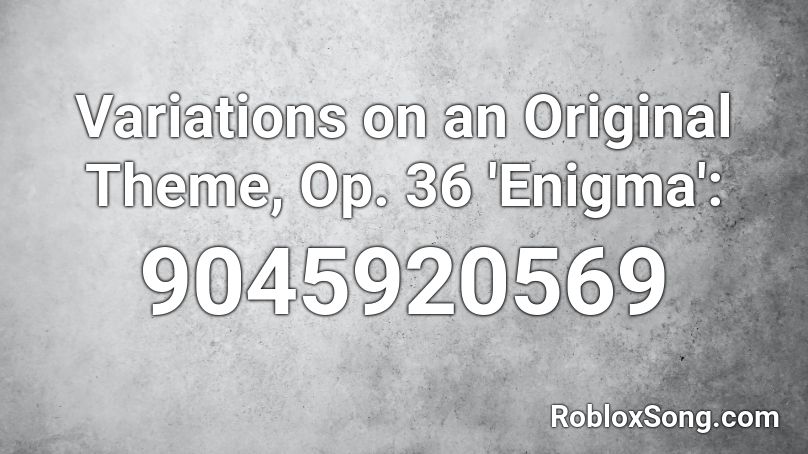 Variations on an Original Theme, Op. 36 'Enigma':  Roblox ID