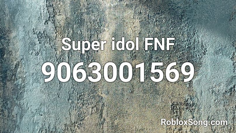 Super idol FNF Roblox ID