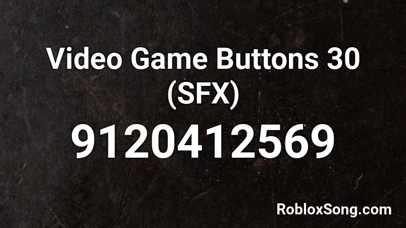 Video Game Buttons 30 (SFX) Roblox ID