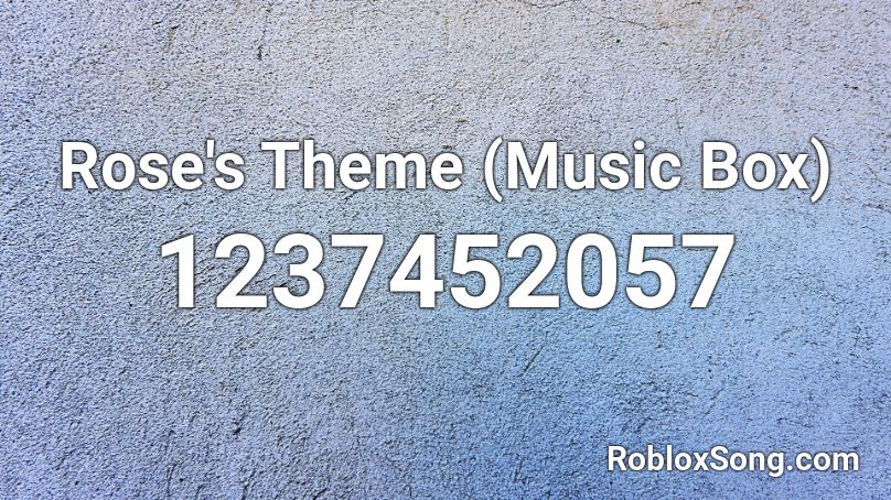 Rose's Theme (Music Box) Roblox ID