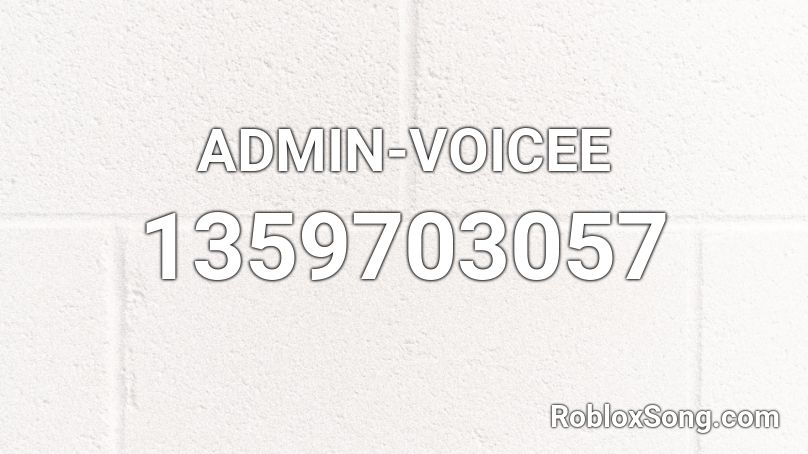 ADMIN-VOICEE Roblox ID