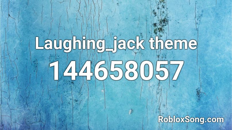 Laughing_jack theme Roblox ID