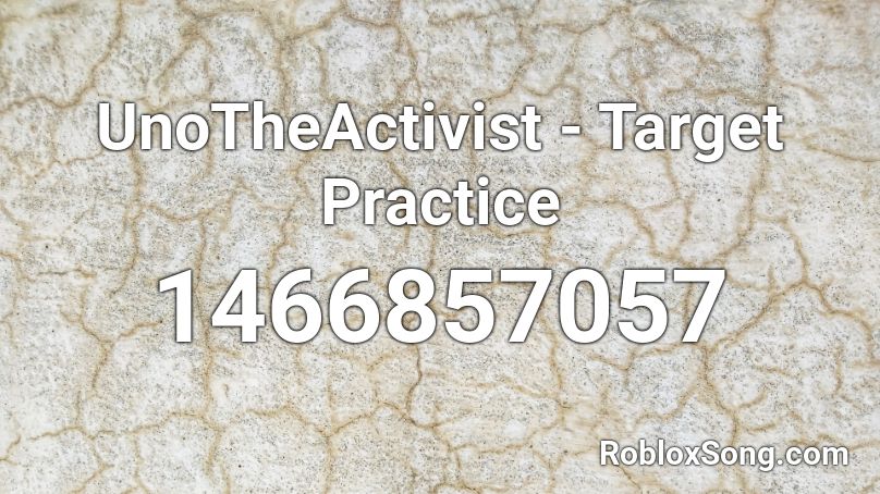 UnoTheActivist - Target Practice Roblox ID