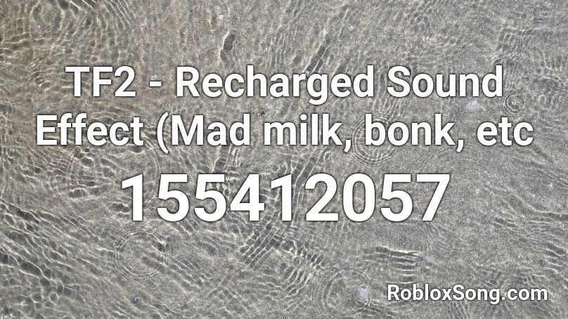 TF2  - Recharged Sound Effect (Mad milk, bonk, etc Roblox ID