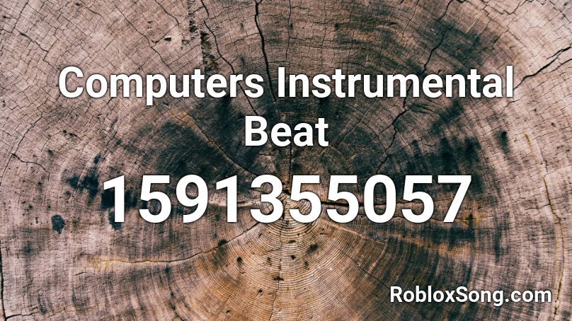 Computers Instrumental Beat  Roblox ID