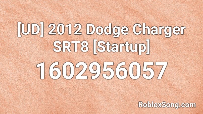 [UD] 2012 Dodge Charger SRT8 [Startup] Roblox ID