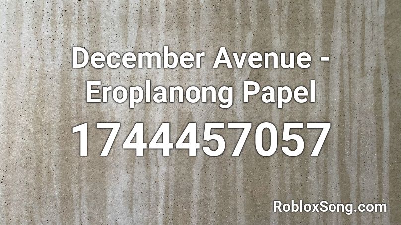 December Avenue - Eroplanong Papel Roblox ID