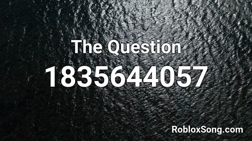 The Question Roblox ID