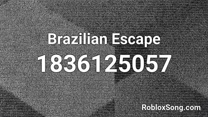 Brazilian Escape Roblox ID