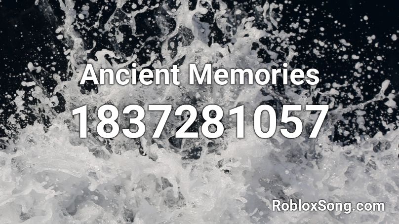 Ancient Memories Roblox ID