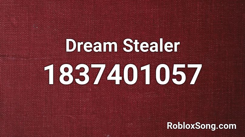 Dream Stealer Roblox ID