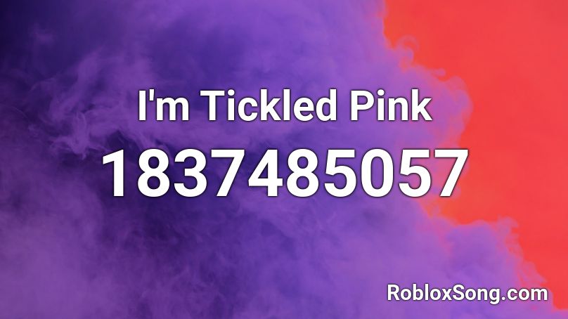 I'm Tickled Pink Roblox ID