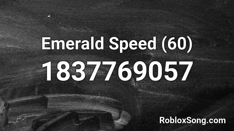 Emerald Speed (60) Roblox ID