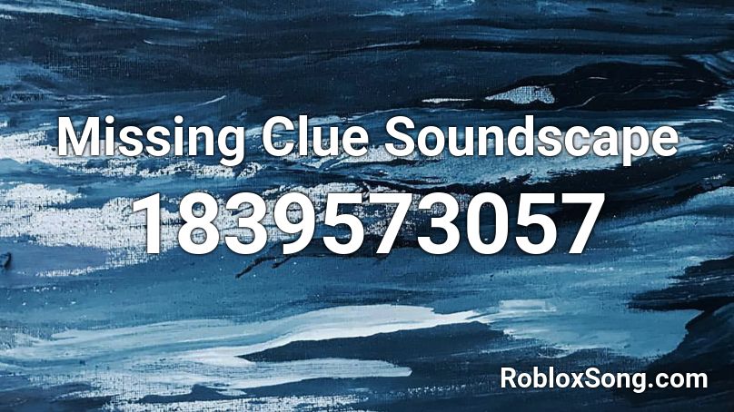 Missing Clue Soundscape Roblox ID