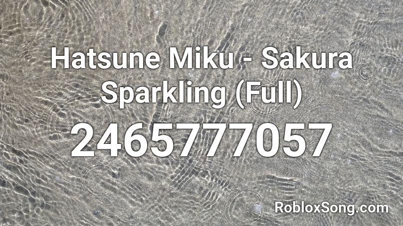 Hatsune Miku - Sakura Sparkling (Full) Roblox ID