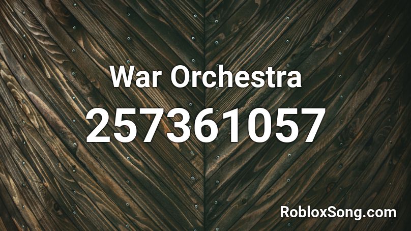 War Orchestra Roblox ID