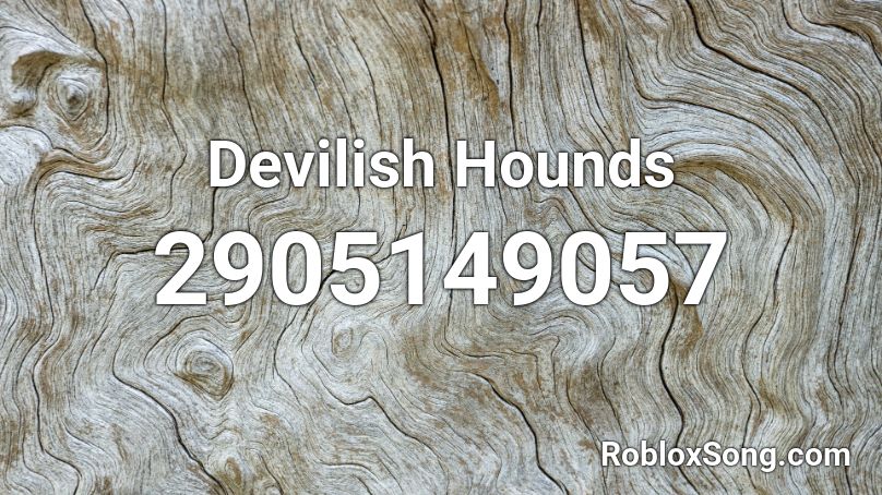 Devilish Hounds Roblox ID