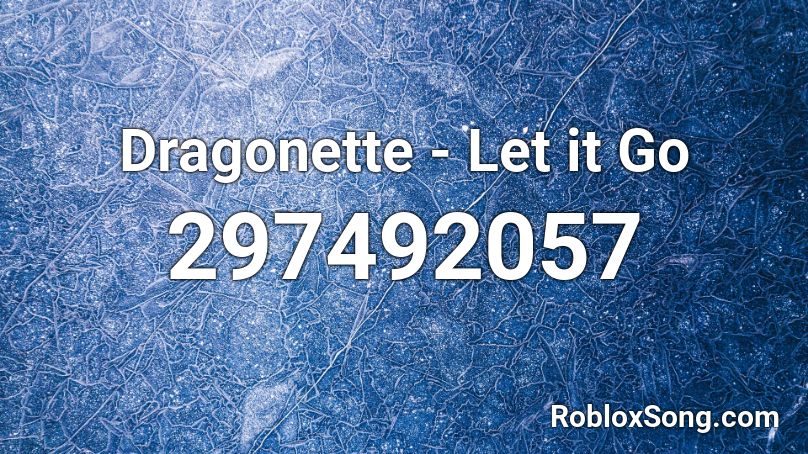 Dragonette Let It Go Roblox Id Roblox Music Codes - shawn mendes show you roblox id