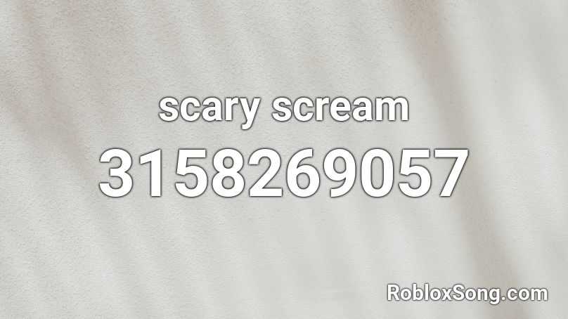 scary scream Roblox ID