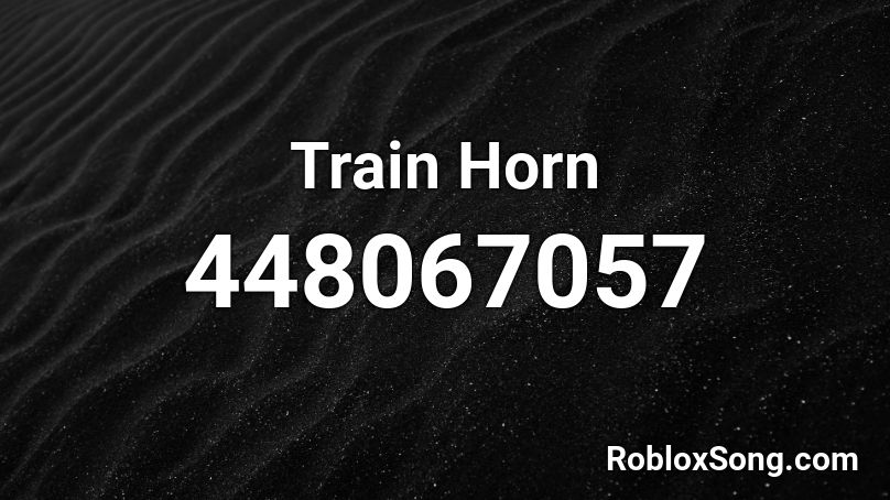 Train Horn Roblox ID